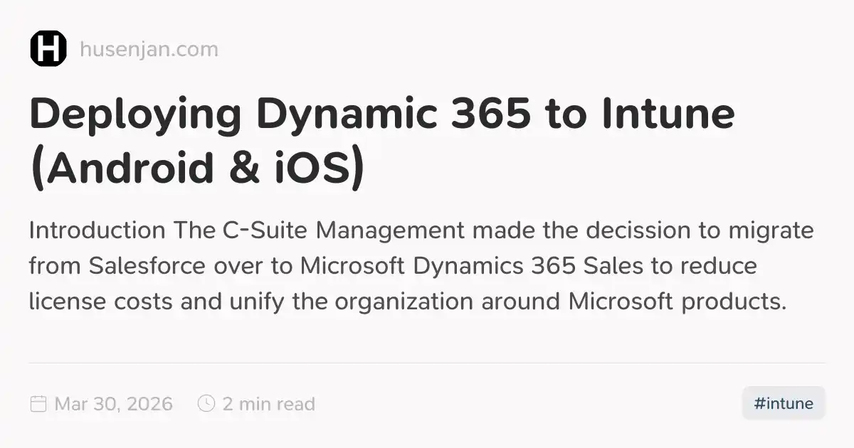 Deploying Dynamic 365 to Intune (Android & iOS)