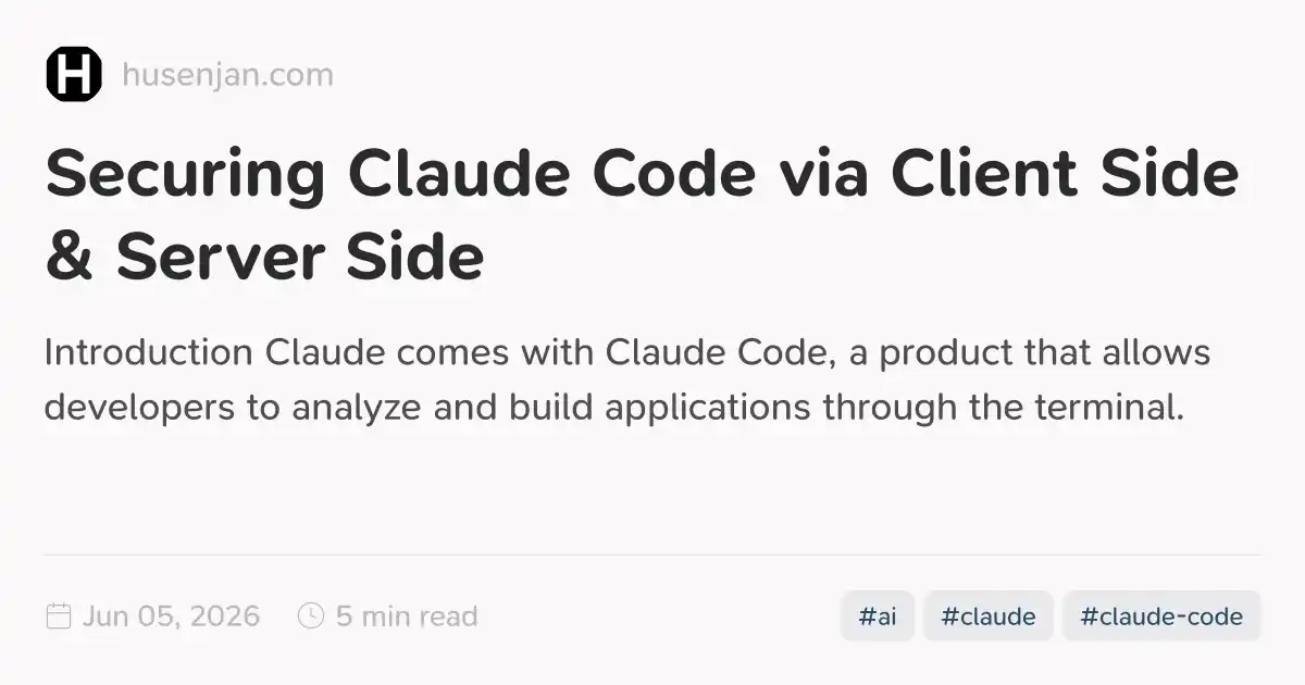 Securing Claude Code via Client Side & Server Side